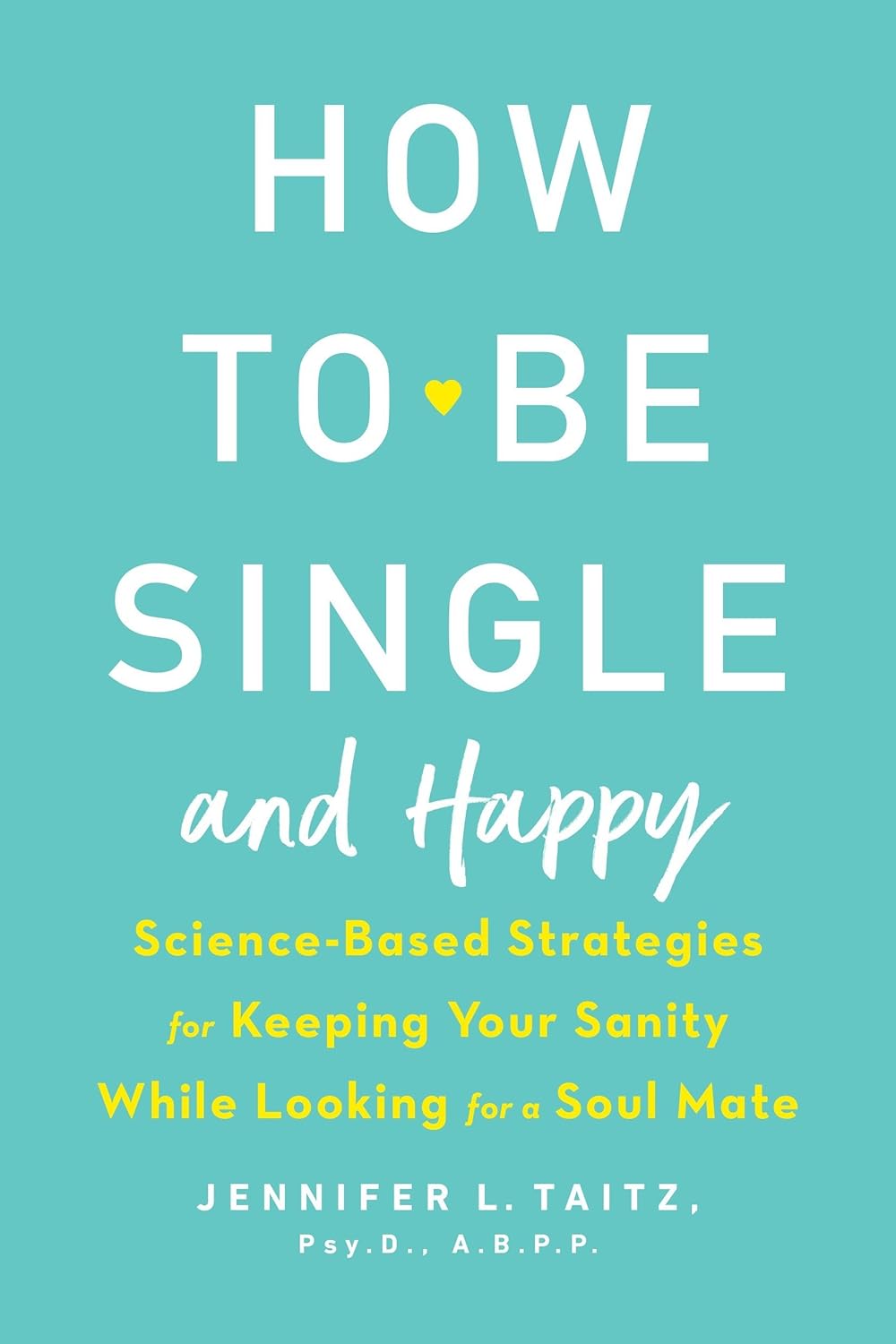 How to be Single and Happy, a book by Dr. Jenny Taitz